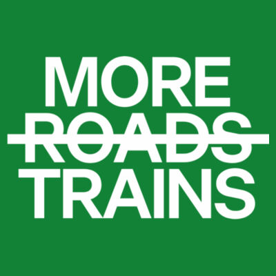 More trains not more roads Design